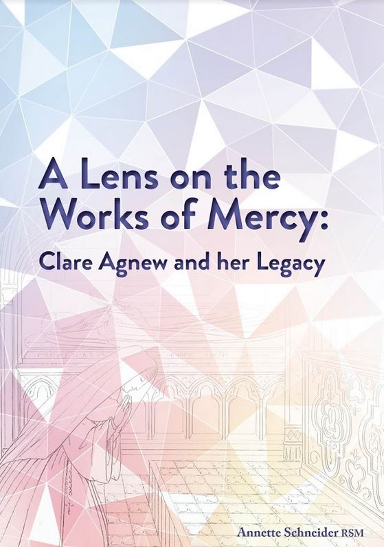 ‘A Lens on the Works of Mercy: Clare Agnew and her Legacy’