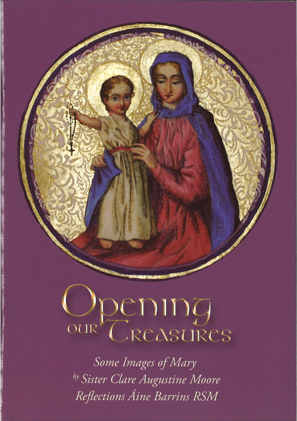 'Opening our Treasures': Some Images of Mary by Sister Clare Augustine Moore